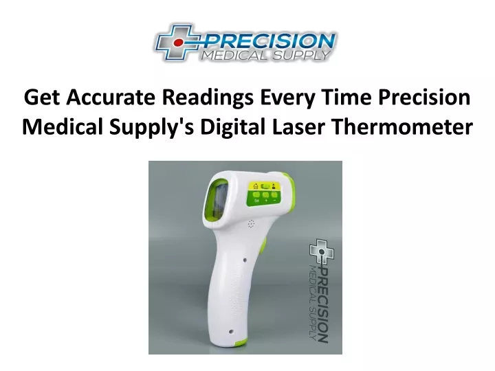 get accurate readings every time precision