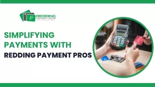 Simplifying Payments With Redding Payment Pros