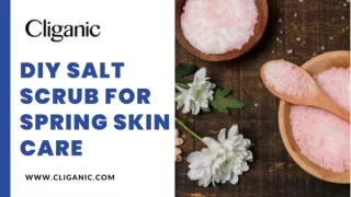 DIY SALT SCRUB FOR SPRING SKIN CARE