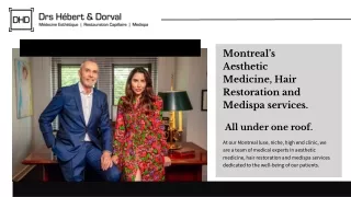 Montreal’s Aesthetic Medicine, Hair Restoration and Medispa services.