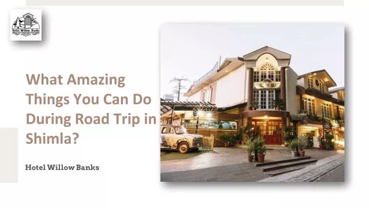 what amazing things you can do during road trip in shimla