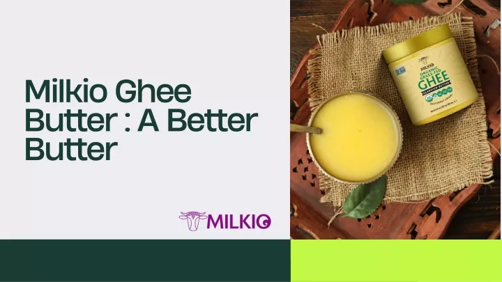 milkio ghee butter a better butter