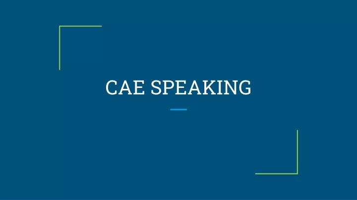 cae speaking