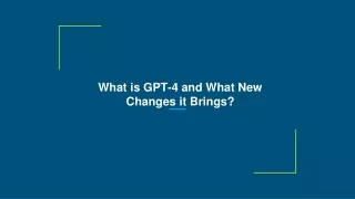 what is gpt 4 and what new changes it brings