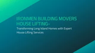 IRONMEN BUILDING MOVERS HOUSE LIFTING:Transforming Long Island Homes with Expert