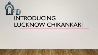 INTRODUCING LUCKNOW CHIKANKARI