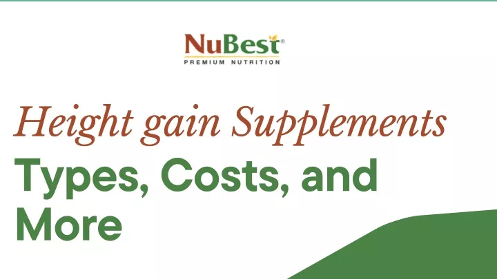 height gain supplements types costs and more