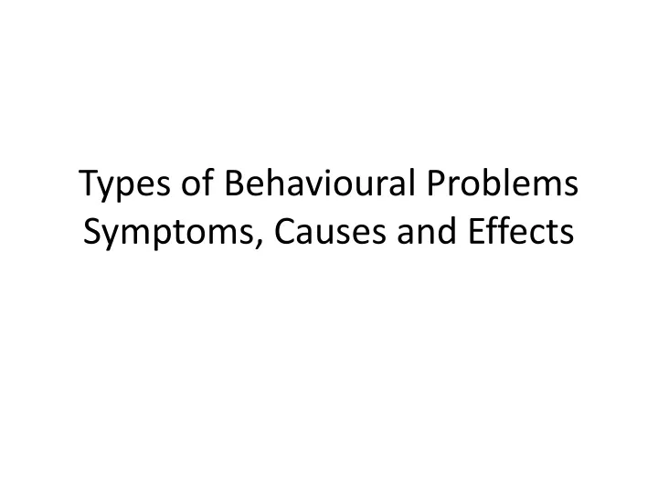 types of behavioural problems symptoms causes and effects