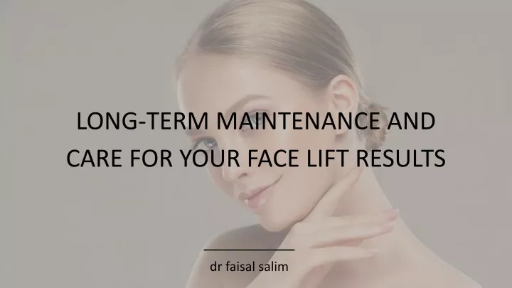 long term maintenance and care for your face lift