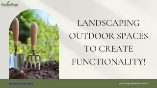 Landscaping Outdoor Spaces To Create Functionality!