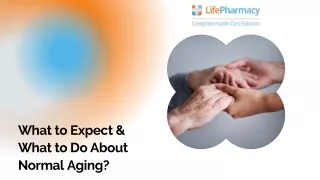 What to Expect & What to Do About Normal Aging
