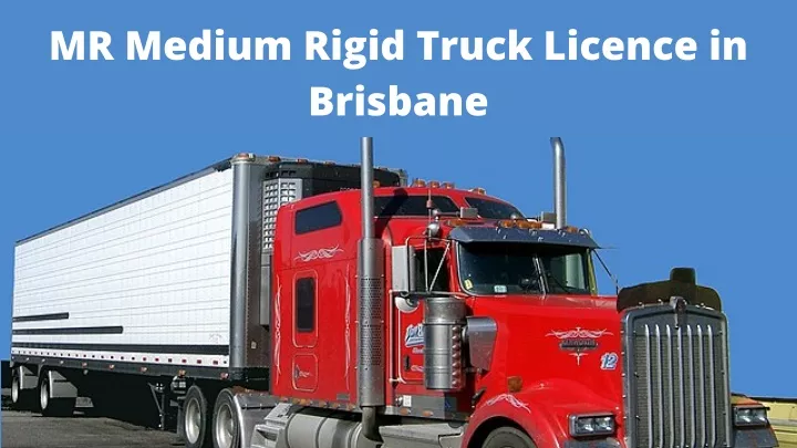 mr medium rigid truck licence in brisbane