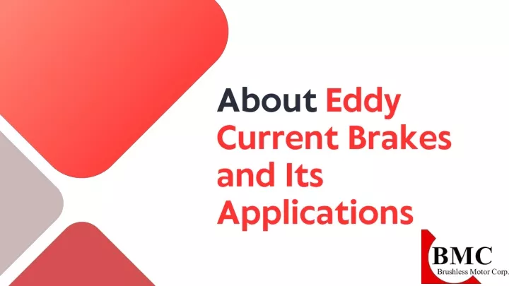 about eddy current brakes and its applications