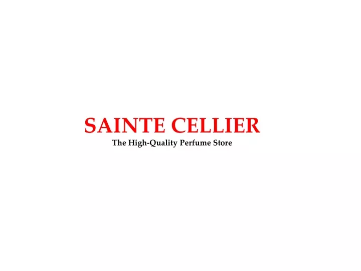 sainte cellier the high quality perfume store
