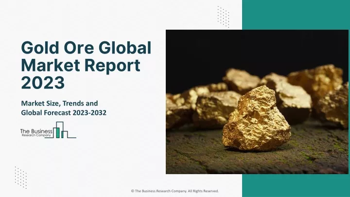 gold ore global market report 2023