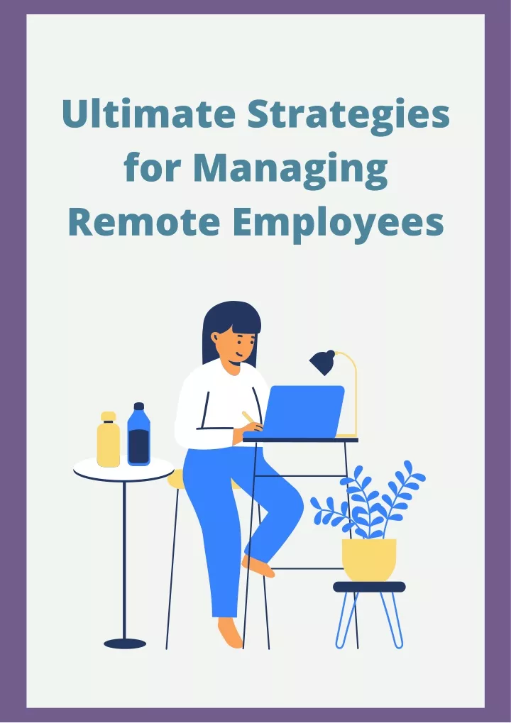 ultimate strategies for managing remote employees