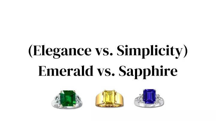 elegance vs simplicity emerald vs sapphire