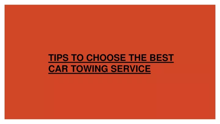 tips to choose the best car towing service