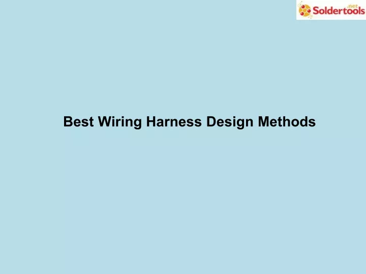 best wiring harness design methods