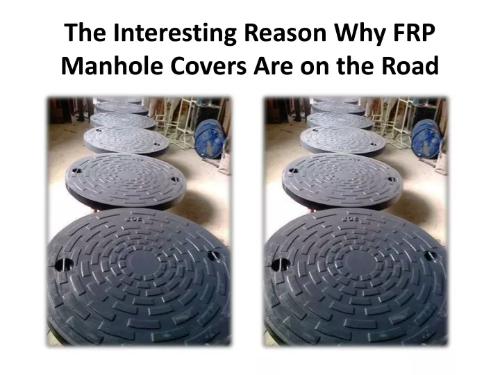 the interesting reason why frp manhole covers are on the road