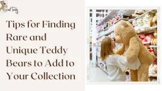 Tips for Finding Rare and Unique Teddy Bears to Add to Your Collection