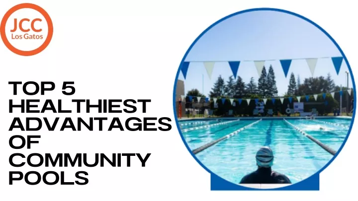 top 5 healthiest advantages of community pools