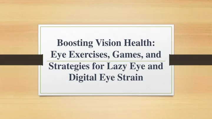 boosting vision health eye exercises games and strategies for lazy eye and digital eye strain