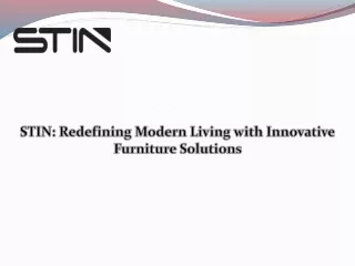 STIN Redefining Modern Living with Innovative Furniture Solutions