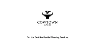 The Best Residential Cleaning Services in Fort Worth TX