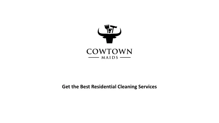get the best residential cleaning services