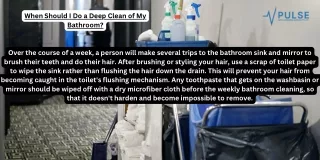 When Should I Do a Deep Clean of My Bathroom?