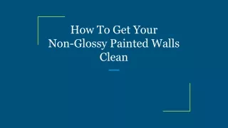 how to get your non glossy painted walls clean