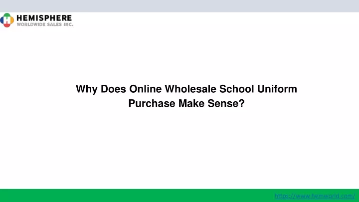 why does online wholesale school uniform purchase