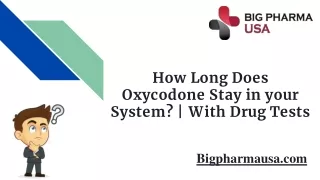 How Long Does Oxycodone Stay in Your System? | With Drug Tests
