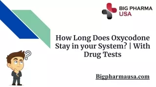 How Long Does Oxycodone Stay in Your System? | With Drug Tests