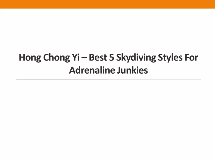 hong chong yi best 5 skydiving styles for adrenaline junkies