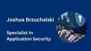 Joshua Brzuchalski - Specialist In Application Security