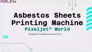 Asbestos Sheets Printing Machine- Pixeljet