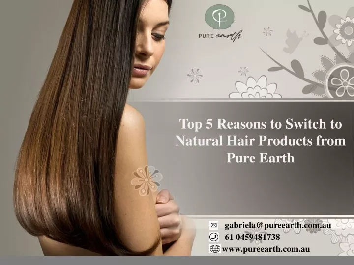top 5 reasons to switch to natural hair products from pure earth