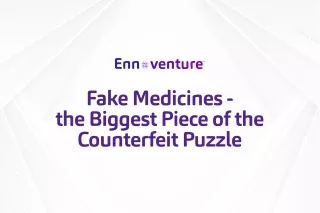 Fake Medicines - the Biggest Piece of the Counterfeit Puzzle | Counterfeit Drugs