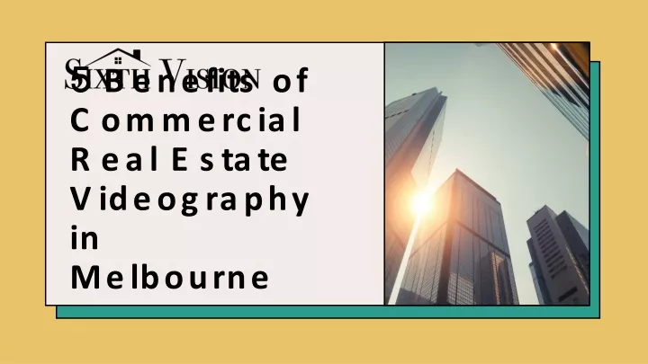 5 benefits of commercial real estate videography in melbourne