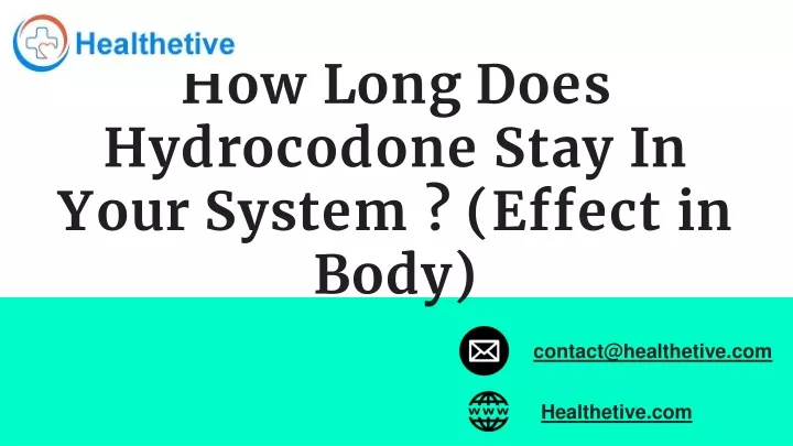 how long does hydrocodone stay in your system effect in body