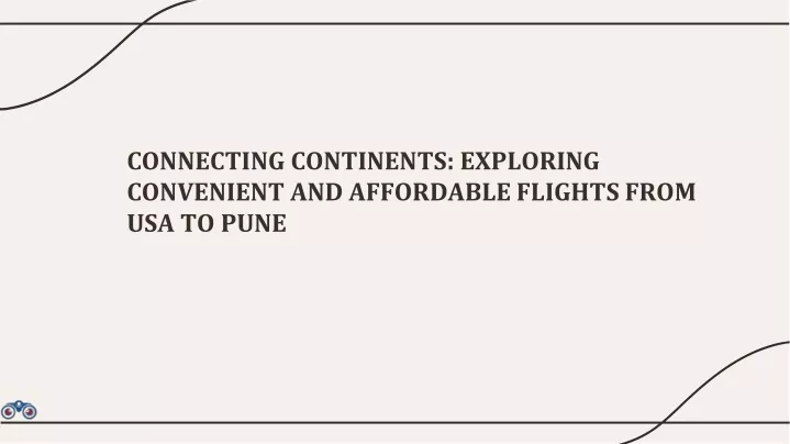 connecting continents exploring convenient and affordable flights from usa to pune