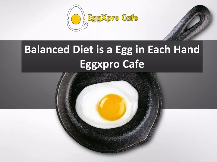 balanced diet is a egg in each hand eggxpro cafe