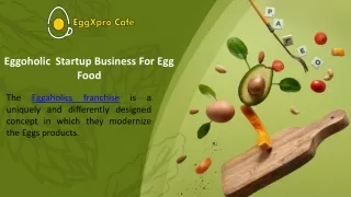 Eggoholic  Startup Business For Egg Food – Eggxpro Café