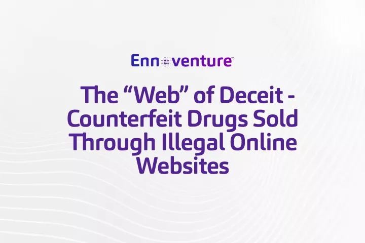 the web of deceit counterfeit drugs sold through