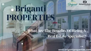 The Benefits Of Hiring A Real Estate Specialist: Briganti Properties