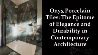 Onyx Porcelain Tiles by Royale Stones
