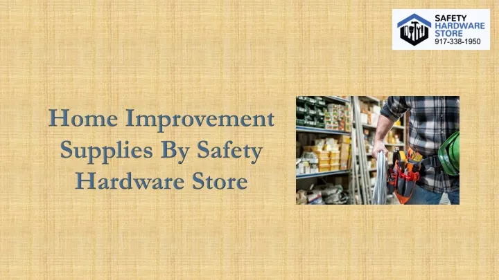 home improvement supplies by safety hardware store