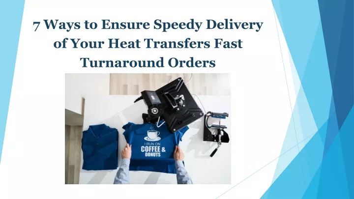 7 ways to ensure speedy delivery of your heat